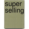 Super Selling door Infinite Ideas