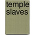 Temple Slaves