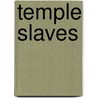 Temple Slaves by Peter Marren