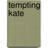 Tempting Kate