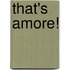 That's Amore!