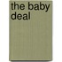 The Baby Deal