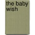 The Baby Wish