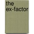 The Ex-Factor