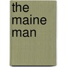 The Maine Man door Ellen James