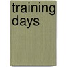 Training Days door Christopher C. Thompson