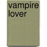 Vampire Lover door Charlotte Lamb