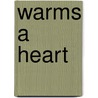 Warms a Heart door Trudy