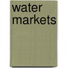 Water Markets by Terry L. Anderson