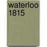 Waterloo 1815 door Gregory Fremontbarnes