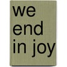 We End in Joy door Angela Fordice Jordan