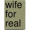 Wife for Real door Jennifer Taylor