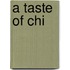 A Taste of Chi
