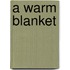 A Warm Blanket