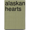 Alaskan Hearts by Teri Wilson