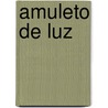 Amuleto De Luz by Thomas Haenisch