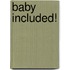 Baby Included!