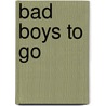 Bad Boys to Go door Nancy Warren