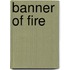 Banner of Fire