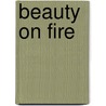 Beauty on Fire door Tuesday Morrigan