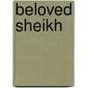 Beloved Sheikh door Alexandra Sellers