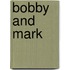 Bobby and Mark
