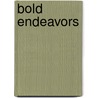 Bold Endeavors door Jack W.W. Stuster