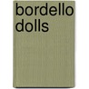 Bordello Dolls door Ellen Ashe