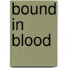 Bound in Blood by J.P. Bowie