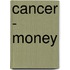 Cancer - Money