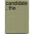 Candidate, The