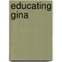 Educating Gina