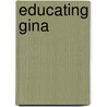 Educating Gina by Debbi Rawlins