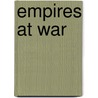 Empires at War door Jr. William M. Fowler
