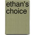 Ethan's Choice