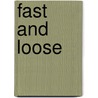 Fast and Loose door Elizabeth Oldfield