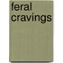 Feral Cravings