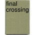 Final Crossing