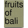 Fruits of Bali by Margaret Eiseman
