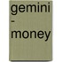 Gemini - Money