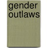 Gender Outlaws door Bergman S. Bear