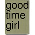 Good Time Girl