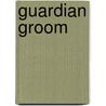 Guardian Groom door Shelley Cooper