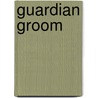 Guardian Groom by Shelley Cooper