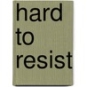 Hard to Resist by Lennox Kara