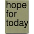 Hope for Today