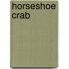 Horseshoe Crab door Anthony D.D. Fredericks