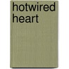 Hotwired Heart door Jaime Samms