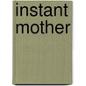 Instant Mother by Emma Richmond