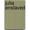 Julia Enslaved door Victor Bruno